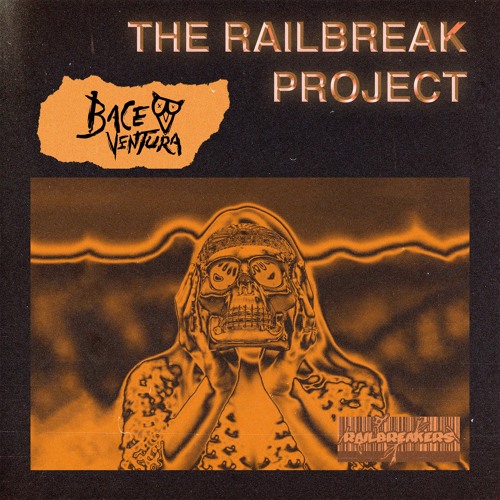 The Railbreak Project: Volume 29 feat. BACE VENTURA