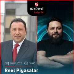 Latif Vardar - Çetin Ünsalan ile Reel Piyasalar