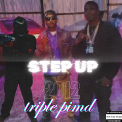 Step up by triple pimd feat (prodrickyp)