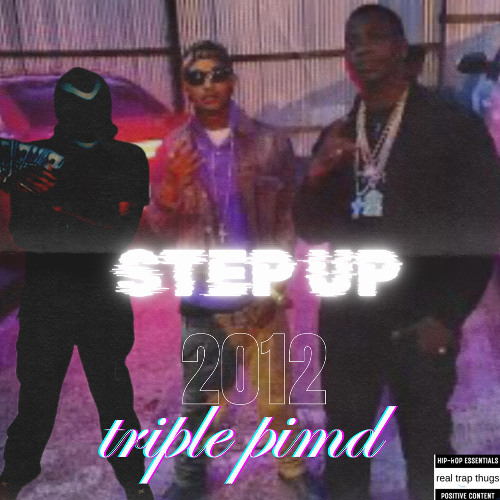 Step up by triple pimd feat (prodrickyp)