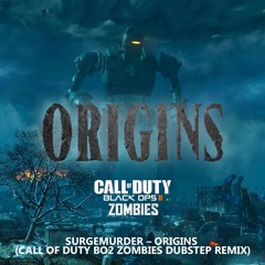 SURGEMURDER – ORIGINS (CALL OF DUTY BO2 ZOMBIES DUBSTEP REMIX)