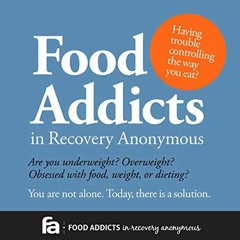 [Read] EBOOK EPUB KINDLE PDF Food Addicts in Recovery Anonymous by  Food Addicts in R