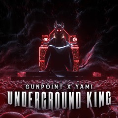 Gunpoint X Yami - Underground King