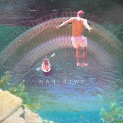 way down (prod. sam thraxx)