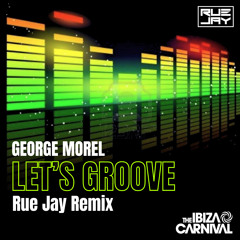 George Morel - Lets Groove (Rue Jay Remix)