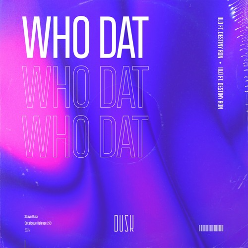 IILO - Who Dat (feat. Destiny Ron)