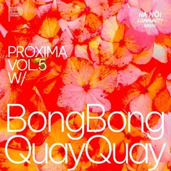 BongBongQuayQuay ☂ Proxima vol.5