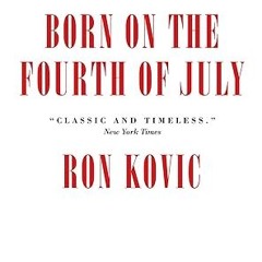 ✔PDF/✔READ Born on the Fourth of July: 40th Anniversary Edition