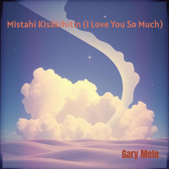 Mistahi Kisâkihitin (I Love You So Much)