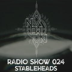 NOWN Radio Show 024 - Stableheads