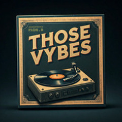Those Vybes - Johnboybeats & Plon B.