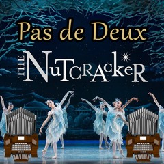 Pas De Deux - The Nutcracker (P. Tchaikovsky) Organ Cover