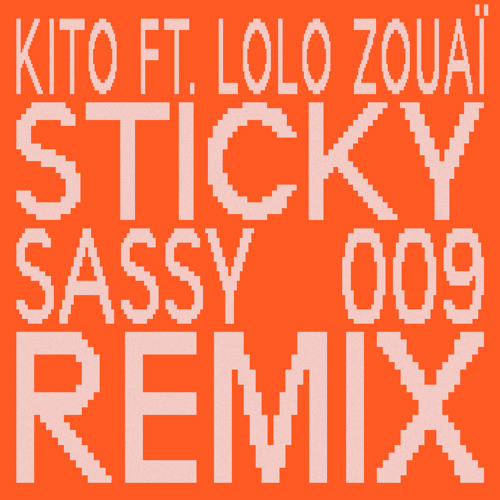 Sticky (Sassy 009 Remix) [feat. Lolo Zouaï]