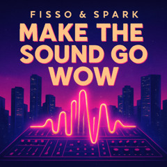 Make The Sound Go Wow