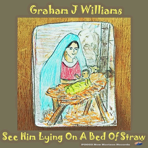 See Him Lying On A Bed Of Straw (Michael Perry) © Mrs B Perry/Jubilate Hymns