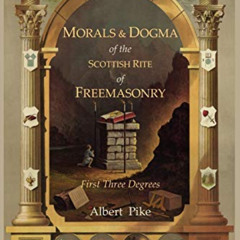 [Free] KINDLE 📤 Morals and Dogma of the Ancient and Accepted Scottish Rite of Freema