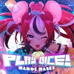 PLAYDICE (Hakos Baelz)