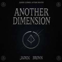 Jaden Brown - Another Dimension (Free DL)