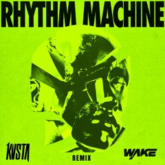 Westend, Max Styler - Rhythm Machine (WAKE & KVSTA Remix)