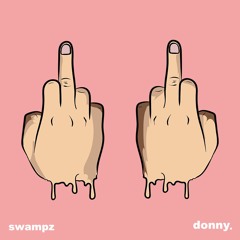 donny. x swampz - fuck wit me
