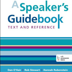 [GET] EBOOK 📩 A Speaker's Guidebook: Text and Reference by  Dan O'Hair,Rob Stewart,H