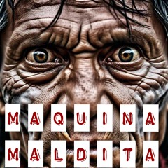 Maquina Maldita