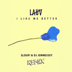 Lauv - I Like Me Better ( Sloupi & DJ Jonnessey Remix )[Radio]