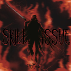 SKILL ISSUE [FREE DOWNLOAD]