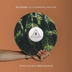Nitos Tulum at Beso Salvaje - Wildtribe Vol.6 /Carnaval edition/