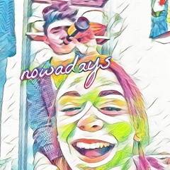Nowadays (raw, unmastered)