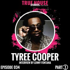 Tyree Cooper interviewed by Lenny Fontana for True House Stories™ # 034 (Part 1)