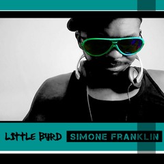 Simone Franklin (what U Need) - little byrd