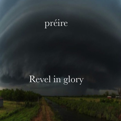 préire: Revel in Glory