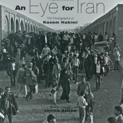[Read] PDF 📂 An Eye for Iran by  Kazem Hakimi [EBOOK EPUB KINDLE PDF]