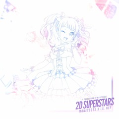 2D Superstars (Feat. Moneyboss) (Prod. Matonges & Cairo)