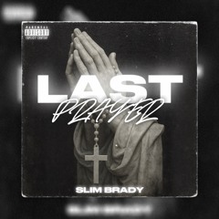 Slim Brady - Last Prayer