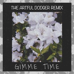 Gimme Time (The Artful Dodger Remix)