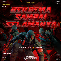 TONEDAM - BERGEMA SAMPAI SELAMANYA ( DIASALVY X OTAM ) #SPDVHANTULAUT168!!!