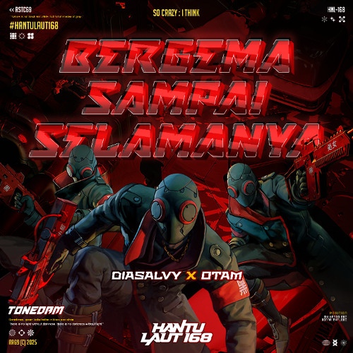 TONEDAM - BERGEMA SAMPAI SELAMANYA ( DIASALVY X OTAM ) #SPDVHANTULAUT168!!!