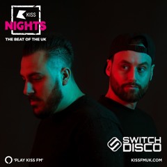 Switch Disco - The Kiss FM Switch Up
