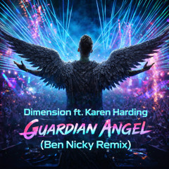 Dimension ft. Karen  Harding - Guardian Angel (Ben Nicky Remix)