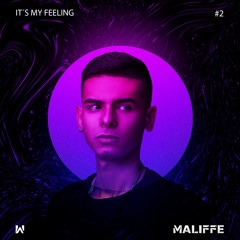 Maliffe @ It's My Feeling #2
