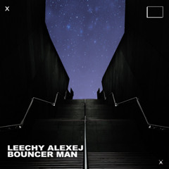 Leechy Alexej - Bouncer Man (Original Mix)