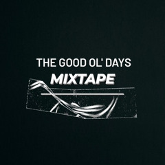 The Good Ol' Days Mixtape 008