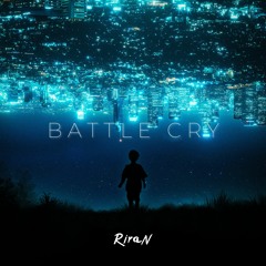 RiraN - Battle Cry [Free Download]