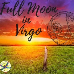 Full Moon in Virgo 2022