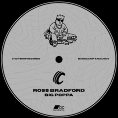 Ross Bradford - Big Poppa [CS004]