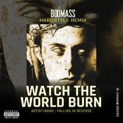 Falling In Reverse - Watch The World Burn (BOOMASS Hardstyle Remix)