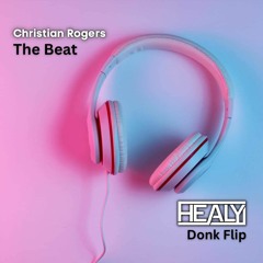 Christian Rogers - The Beat (Healy Donk Flip) FREE DL
