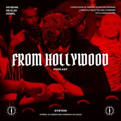 FROM HOLLYWOOD x SYSTEM PODCAST #SYS046